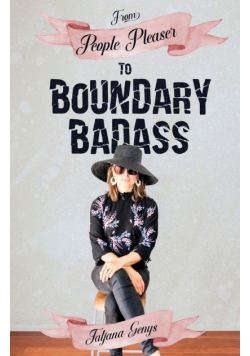 From People Pleaser to Boundary Badass