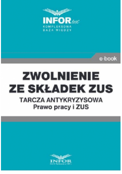 Zwolnienie ze składek ZUS.Tarcza antykryzysowa.Prawo Pracy i ZUS