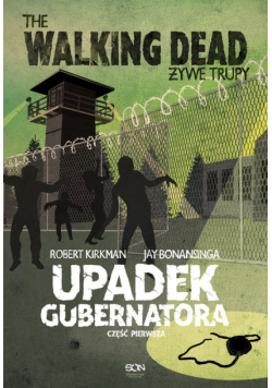 The Walking Dead 3. Żywe Trupy. Upadek Gubernatora