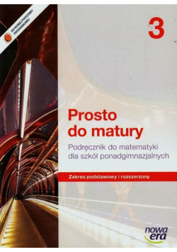 Prosto do matury 3 Matematyka Podręcznik Zakres podstawowy i rozszerzony