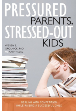 Pressured Parents, Stressed-out Kids