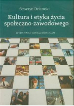 Kultura i etyka życia społeczno zawodowego