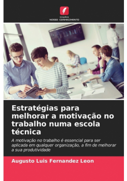 Estratégias para melhorar a motivação no trabalho numa escola técnica