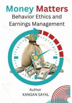 Money Matters Behavior Ethics and Earnings Management