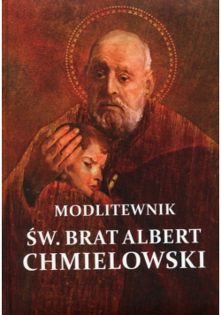 Modlitewnik św. Brat Albert Chmielowski