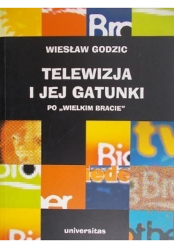 Telewizja i jej gatunki po Wielkim bracie