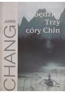 Dzikie łabędzie Trzy córy Chin