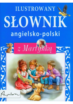 Ilustrowany słownik angielsko polski z Martynką
