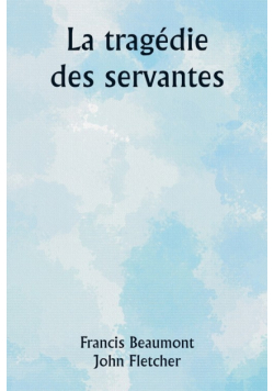 La tragédie des servantes