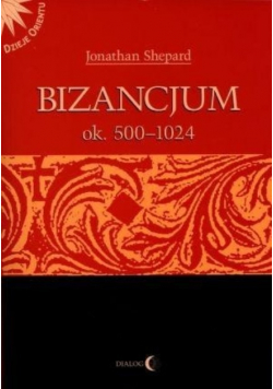 Bizancjum ok 500 - 1024 Tom 1