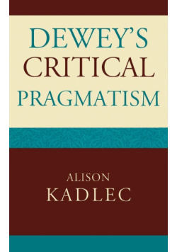 Dewey's Critical Pragmatism