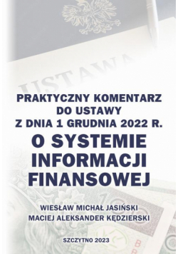 Praktyczny komentarz do ustawy z dnia 1 grudnia 2022 r. o Systemie Informacji Finansowej