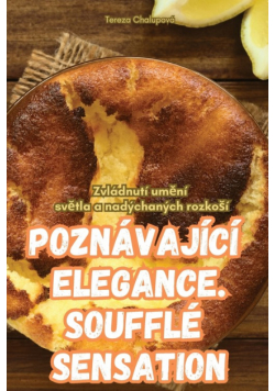 Poznávající Elegance. Soufflé Sensation