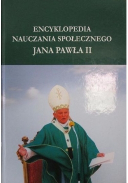 Encyklopedia nauczania społecznego Jana Pawła II