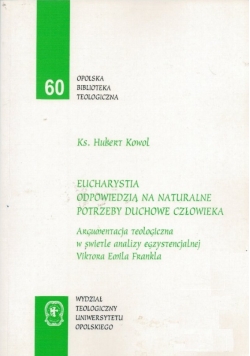 Eucharystia odpowiedzią na naturalne potrzeby duchowe człowieka