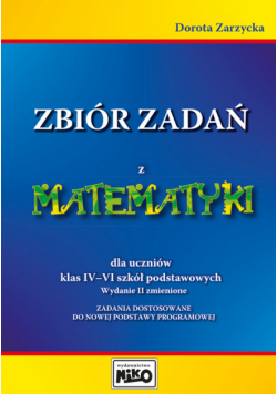 Zbiór zadań z matematyki dla uczniów klas 4-6