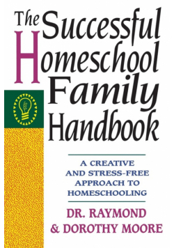 The Successful Homeschool Family Handbook