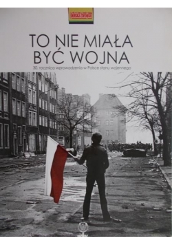 To nie miała być wojna
