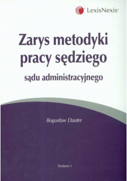 Zarys metodyki pracy sędziego sądu administracyjnego