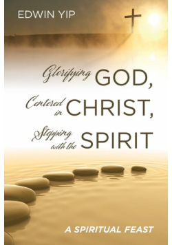 Glorifying God, Centered in Christ, Stepping with the Spirit