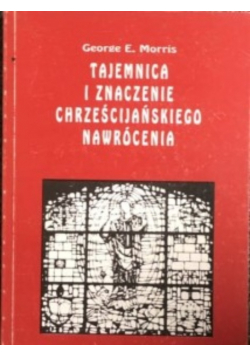Tajemnica I Znaczenie Chrześcijańskiego Nawrócenia