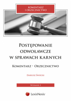 Postępowanie odwoławcze w sprawach karnych Komentarz Orzecznictwo Suplement Wzory