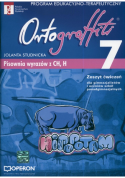 Ortograffiti 7 Zeszyt ćwiczeń Pisownia wyrazów z CH i H