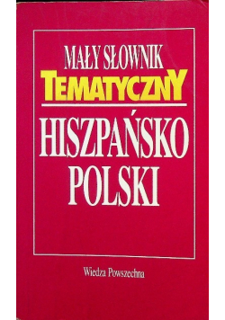 Mały słownik tematyczny hiszpańsko polski
