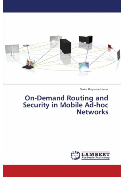On-Demand Routing and Security in Mobile Ad-Hoc Networks