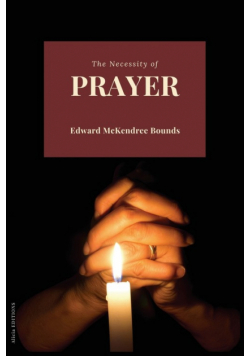 The Necessity of Prayer