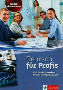 Deutsch fur Profis Język niemiecki zawodowy dla szkół ponadgimnazjalnych