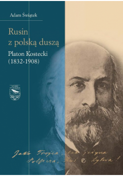 Rusin z polską duszą Platon Kostecki (1832-1908)