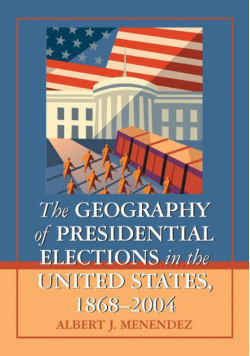 The Geography of Presidential Elections in the United States, 1868-2004