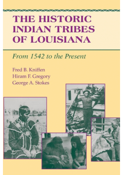 The Historic Indian Tribes of Louisiana