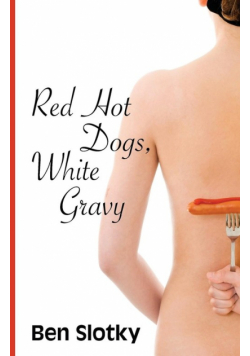 Red Hot Dogs, White Gravy