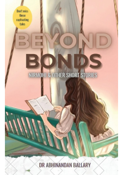 Beyond Bonds Nirmohi & Other Short Stories