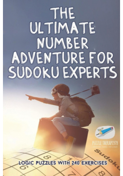The Ultimate Number Adventure for Sudoku Experts | Logic Puzzles with 240 Exercises