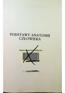Podstawy anatomii człowieka Tom I