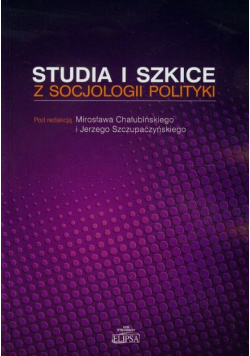 Studia i szkice z socjologii polityki