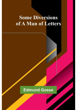 Some Diversions of a Man of Letters