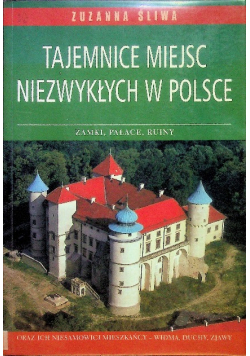 Tajemnice miejsc niezwykłych w Polsce