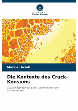 Die Kontexte des Crack-Konsums