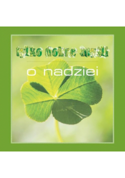 Tylko dobre myśli. O nadziei