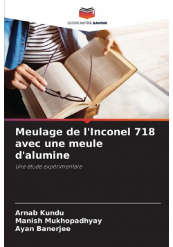 Meulage de l'Inconel 718 avec une meule d'alumine