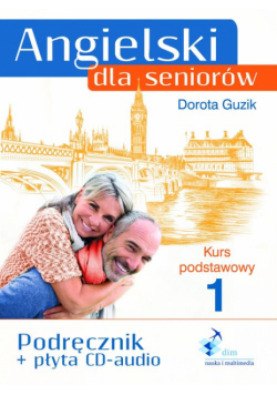 Angielski dla seniorów Kurs podstawowy 1 Podręcznik + CD