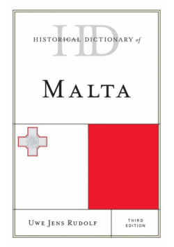 Historical Dictionary of Malta, Third Edition