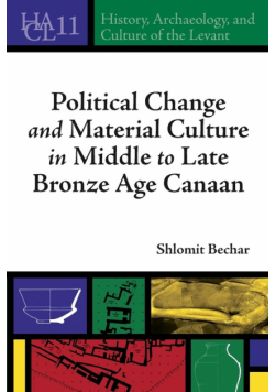 Political Change and Material Culture in Middle to Late Bronze Age Canaan
