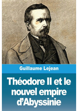 Théodore II et le nouvel empire d'Abyssinie