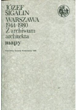 Warszawa 1944 - 1980 z archiwum architekta mapy