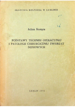Podstawy techniki operacyjnej i patologii chirurgicznej zwierząt domowych